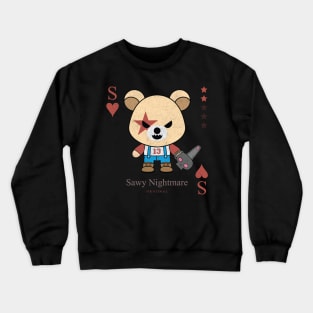 Sawy Nightmare Evil bear chainsaw cute scary cool Halloween card Crewneck Sweatshirt